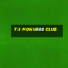 tải nohu888 club