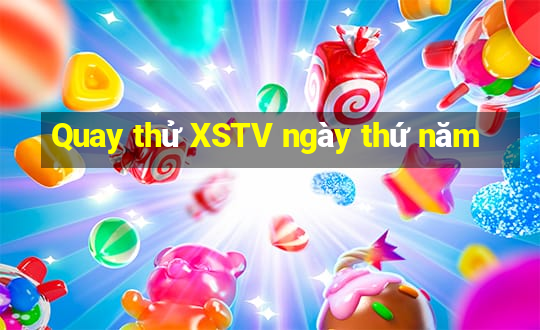 Quay thử XSTV ngày thứ năm