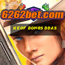 keof bongs ddas