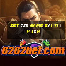 Bet 789 Game Bài Tiến Lên