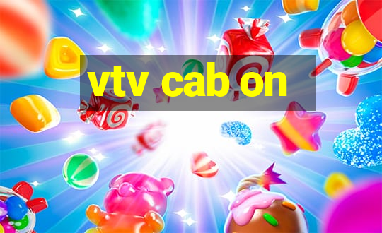 vtv cab on