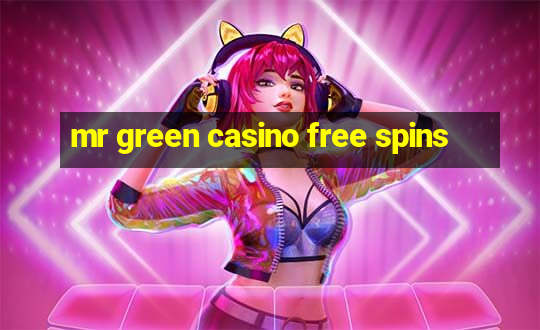 mr green casino free spins