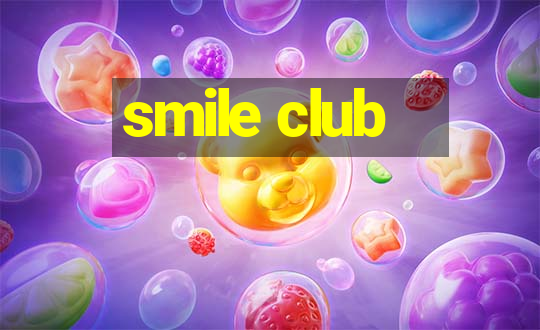 smile club