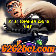 xổ số long an chiều nay