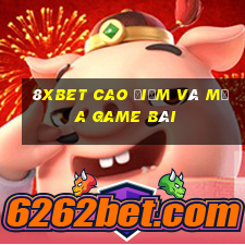 8Xbet Cao điểm và mưa game bài