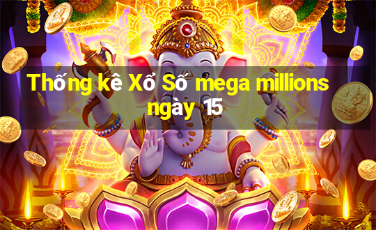 Thống kê Xổ Số mega millions ngày 15