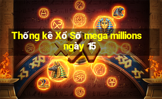 Thống kê Xổ Số mega millions ngày 15