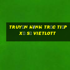 truyền hình trực tiếp xổ số vietlott