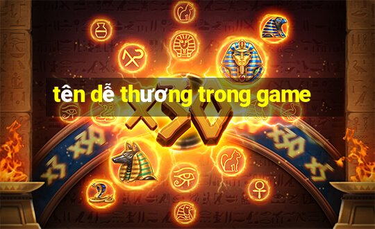 tên dễ thương trong game