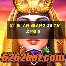 xổ số an giang 25 tháng 5