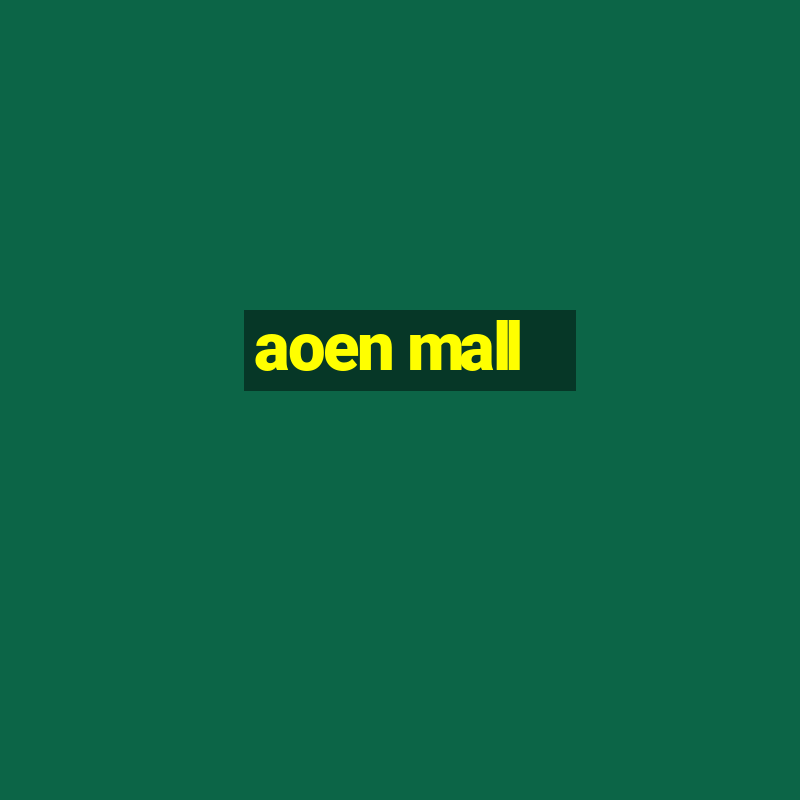 aoen mall