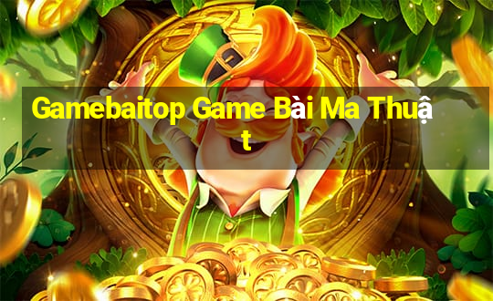 Gamebaitop Game Bài Ma Thuật