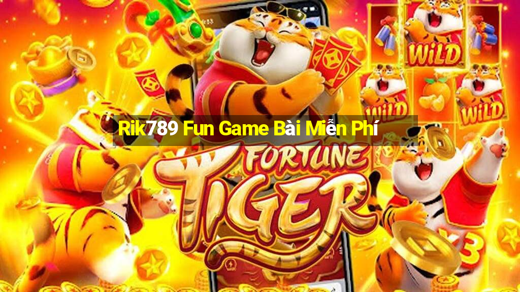 Rik789 Fun Game Bài Miễn Phí