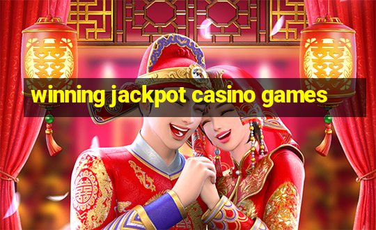 winning jackpot casino games