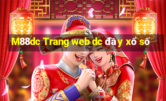 M88dc Trang web dc đầy xổ số