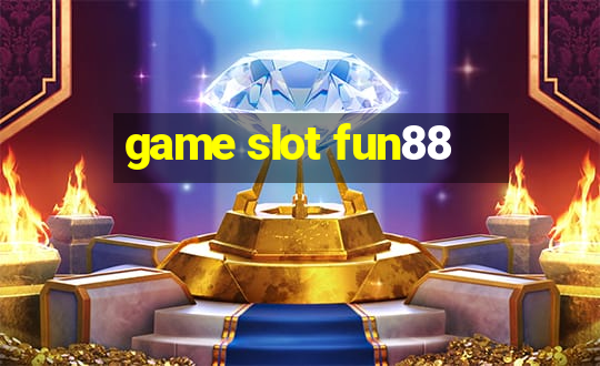 game slot fun88