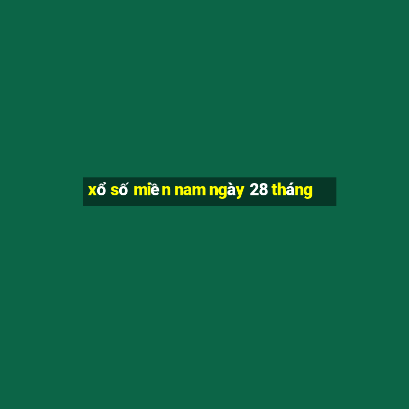 xổ số miền nam ngày 28 tháng