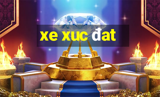 xe xuc đat