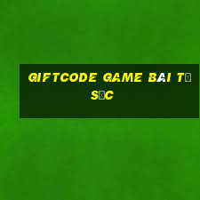 Giftcode Game Bài Tứ Sắc