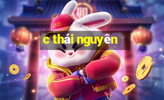 c thái nguyên