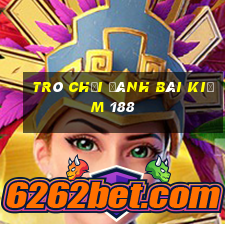 Trò chơi đánh bài kiếm 188