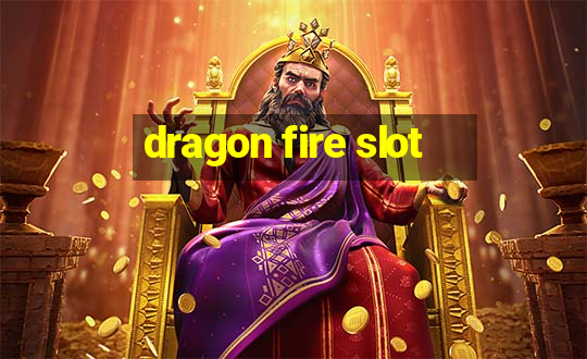 dragon fire slot