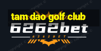 tam dao golf club