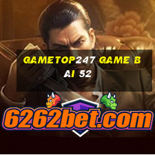 Gametop247 Game Bài 52