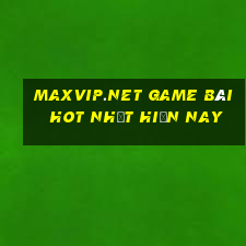 Maxvip.Net Game Bài Hot Nhất Hiện Nay