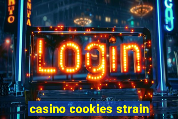 casino cookies strain