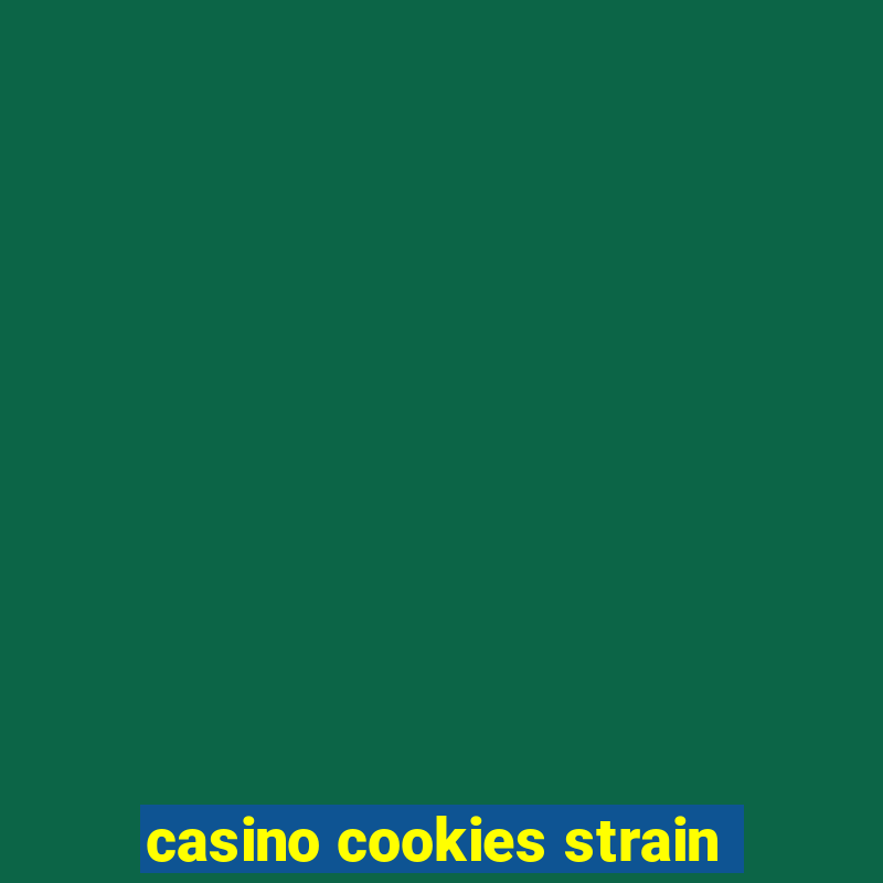 casino cookies strain