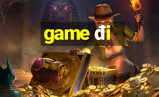 game đi