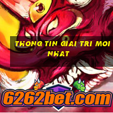 thong tin giai tri moi nhat