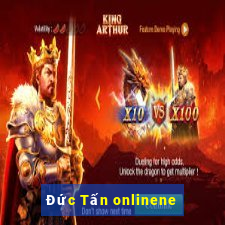 Đức Tấn onlinene