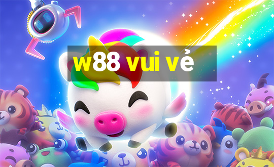 w88 vui vẻ