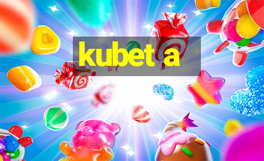 kubet a