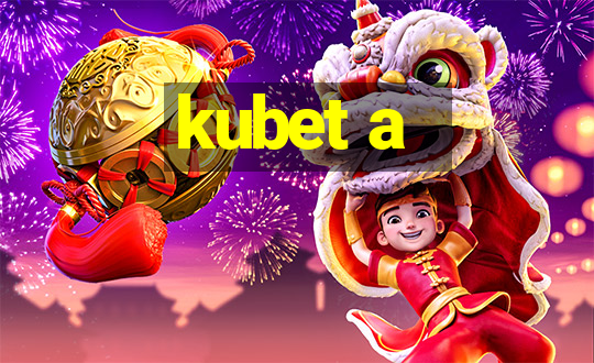 kubet a