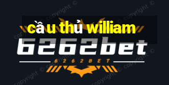 cầu thủ william