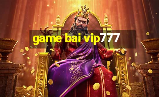 game bai vip777