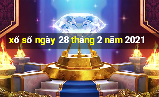 xổ số ngày 28 tháng 2 năm 2021