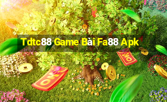 Tdtc88 Game Bài Fa88 Apk