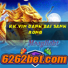 Kk.Vin Danh Bai Sanh Rong