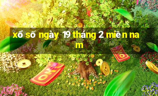 xổ số ngày 19 tháng 2 miền nam