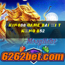 King88 Game Bài Đổi Thưởng B52