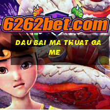 dau bai ma thuat game