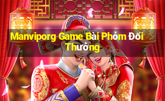 Manviporg Game Bài Phỏm Đổi Thưởng