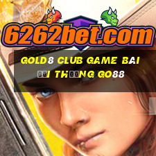 Gold8 Club Game Bài Đổi Thưởng Go88