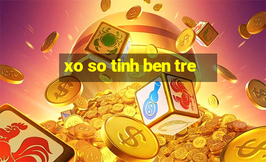 xo so tinh ben tre