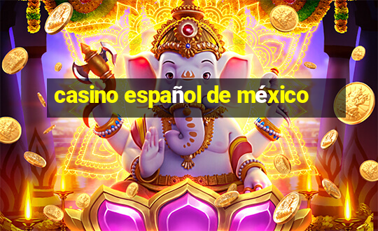 casino español de méxico