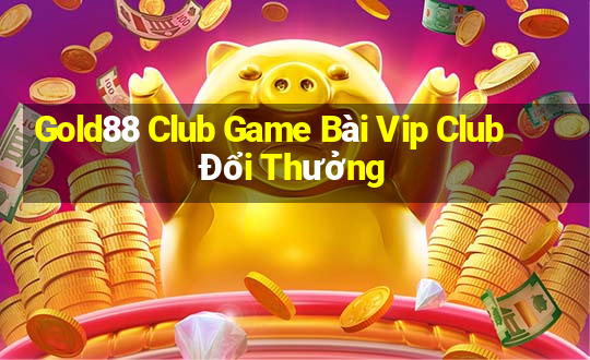 Gold88 Club Game Bài Vip Club Đổi Thưởng